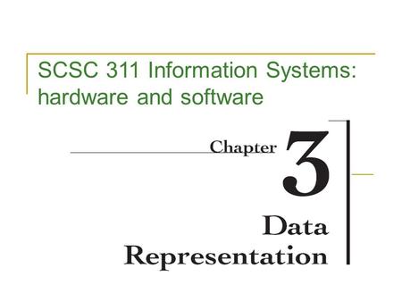 SCSC 311 Information Systems: hardware and software