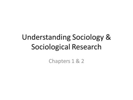 Understanding Sociology & Sociological Research