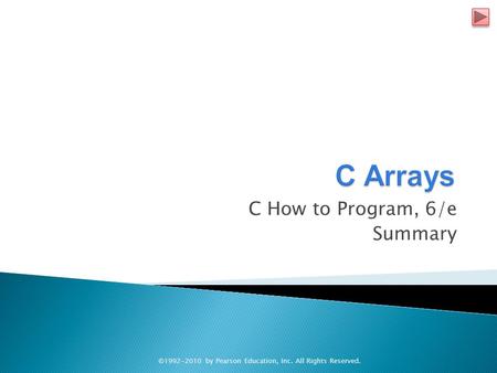 C How to Program, 6/e Summary ©1992-2010 by Pearson Education, Inc. All Rights Reserved.