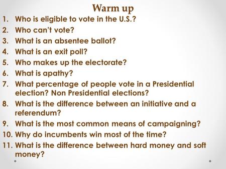 Warm up Who is eligible to vote in the U.S.? Who can’t vote?