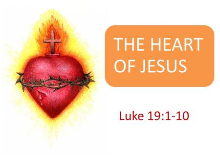 THE HEART OF JESUS Luke 19:1-10.  We live in a world filled with DISTRACTIONS.  They grab our attention.  If we are not careful, they can make lose.