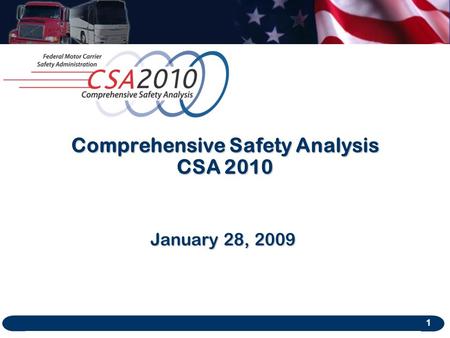 1 Comprehensive Safety Analysis CSA 2010 January 28, 2009.