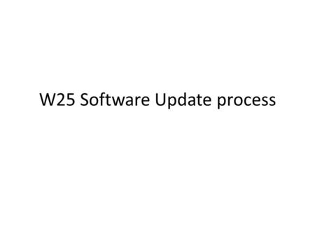 W25 Software Update process