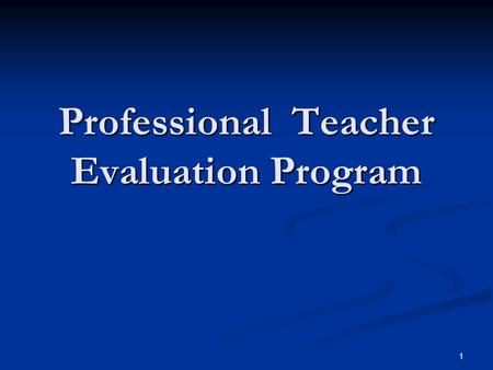 1 Professional Teacher Evaluation Program. 2 What is the PTEP? Assessment program designed to determine the quality of teacher performance in relation.