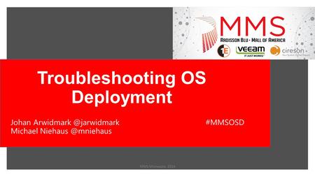 Troubleshooting OS Deployment MMS Minnesota 2014 Johan Michael #MMSOSD.