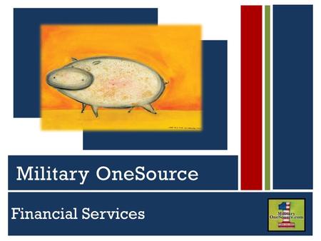 Financial Services Serving Active Duty Guard, Reserve and Their Families Military OneSource.