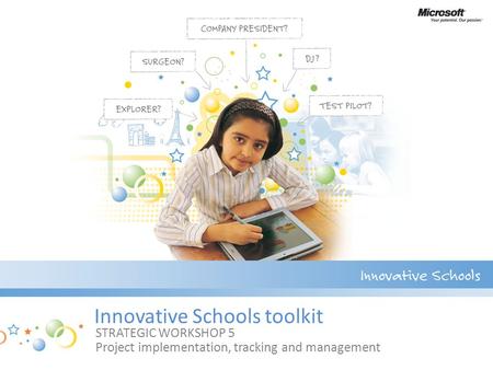 Innovative Schools toolkit STRATEGIC WORKSHOP 5 Project implementation, tracking and management.