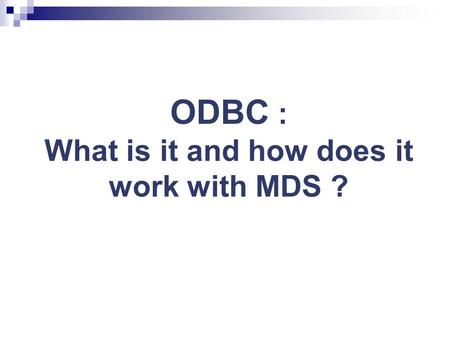 ODBC : What is it and how does it work with MDS ?.