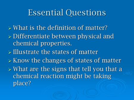 Essential Questions What is the definition of matter?