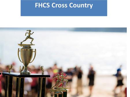 FCHS Cross Country 2015 HANGING BANNERS. BREAKING RECORDS. MAKING HISTORY FHCS Cross Country.