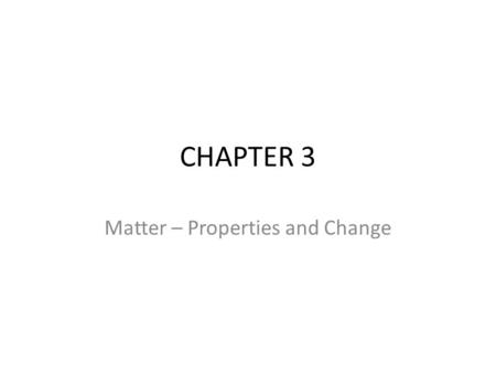 Matter – Properties and Change
