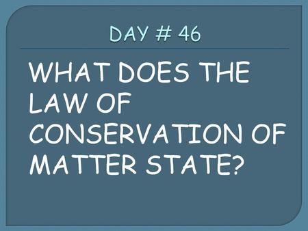 WHAT DOES THE LAW OF CONSERVATION OF MATTER STATE?