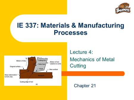 IE 337: Materials & Manufacturing Processes