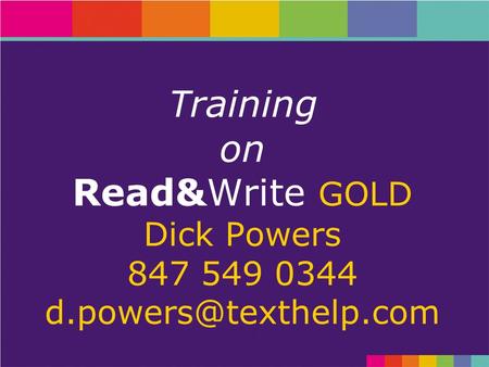 T raining on Read&Write GOLD Dick Powers 847 549 0344