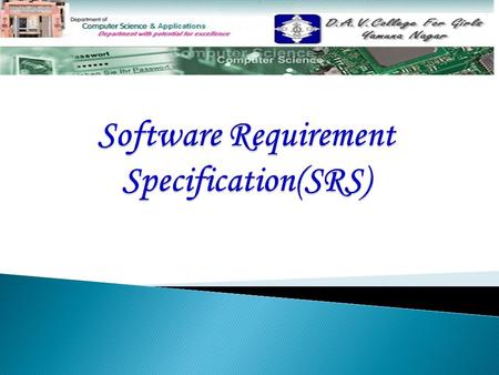 Topics Covered: Software requirement specification(SRS) Software requirement specification(SRS) Authors of SRS Authors of SRS Need of SRS Need of SRS.