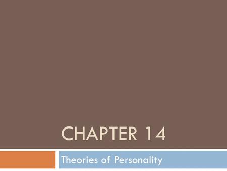 CHAPTER 14 Theories of Personality. The trait approach Section 1.