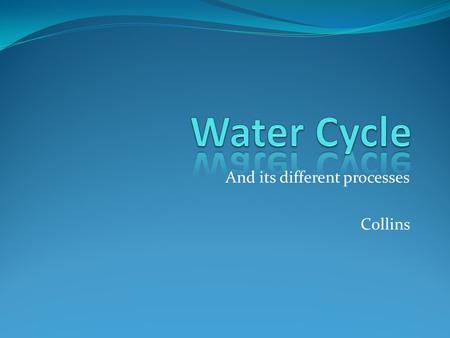 And its different processes Collins. Also known as hydrologic cycle, water cycle describes the continuous circulation and flow of water on, above and.