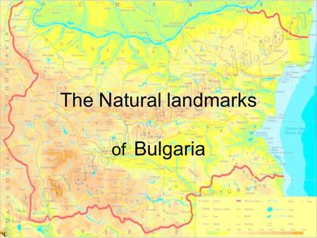 The Natural landmarks of Bulgaria. The Belogradchik Rocks The Belogradchik Rocks are a group of bizarre sandstone and limestone rock formations, reaching.