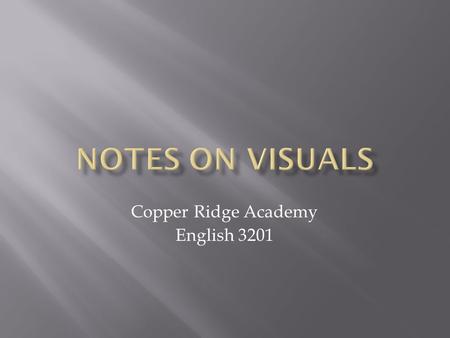 Copper Ridge Academy English 3201.  Support a business  Self expression  Share the beliefs of a group  Brighten up a dull environment  Send messages.