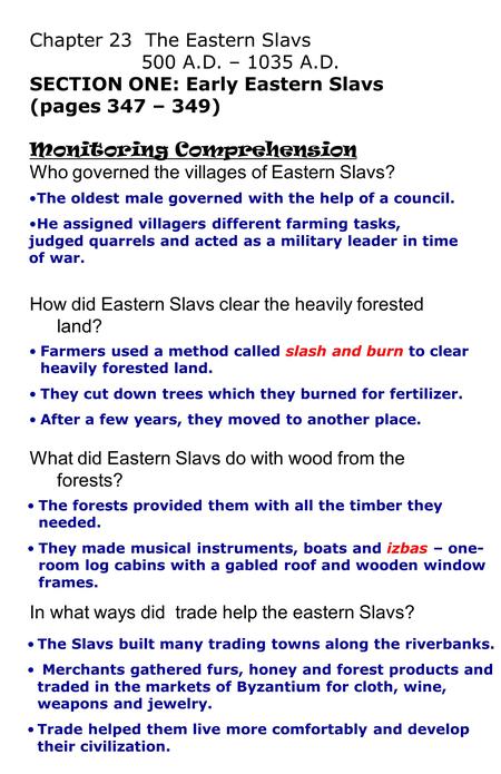 Chapter 23 The Eastern Slavs 500 A.D. – 1035 A.D. SECTION ONE: Early Eastern Slavs (pages 347 – 349) Monitoring Comprehension Who governed the villages.