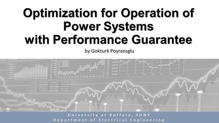 Optimization for Operation of Power Systems with Performance Guarantee
