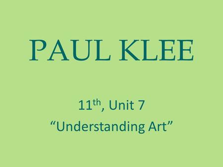 11th, Unit 7 “Understanding Art”