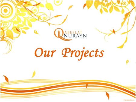Our Projects. Our Mission The Qabeelat Nurayn Projects Committee is dedicated to extending the benefits of AlMaghrib seminars beyond the boundaries of.