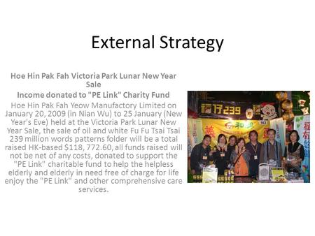 External Strategy Hoe Hin Pak Fah Victoria Park Lunar New Year Sale Income donated to PE Link Charity Fund Hoe Hin Pak Fah Yeow Manufactory Limited on.