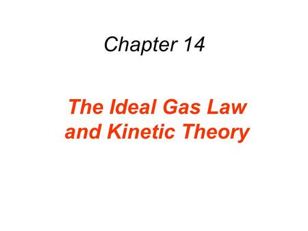 Chapter 14 The Ideal Gas Law and Kinetic Theory. 14.1 Molecular Mass, the Mole, and Avogadro’s Number To facilitate comparison of the mass of one atom.