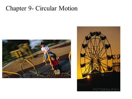 Chapter 9- Circular Motion
