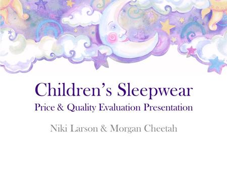 Children’s Sleepwear Price & Quality Evaluation Presentation