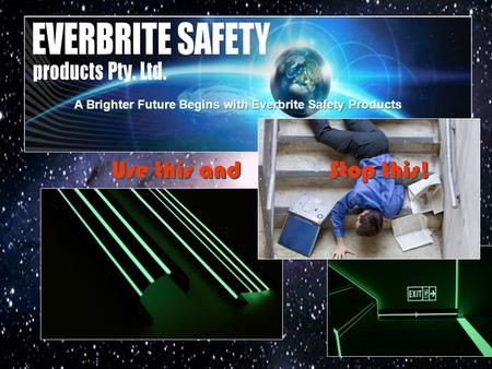 Use this and Stop this! A Brighter Future Begins with Everbrite Safety Products.