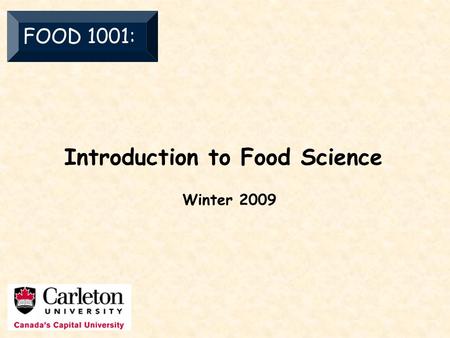 Introduction to Food Science FOOD 1001: Winter 2009.