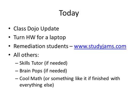 Today Class Dojo Update Turn HW for a laptop