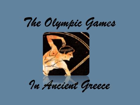 The Olympic Games In Ancient Greece. The Olympic games started in Ancient Greece in 776bc. No women were allowed to watch the games and only Greek nationals.