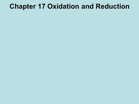 Chapter 17 Oxidation and Reduction Notes One Unit Six Redox Oxidation Numbers Identifying what is oxidized and what is reduced.