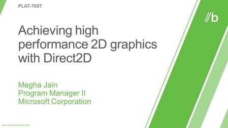 Faster 2D graphics on Windows 8 Your app will run faster on Windows 8.