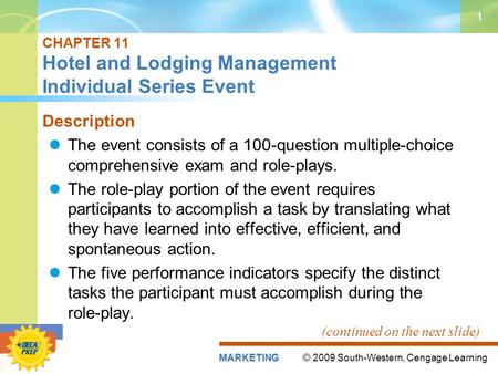 © 2009 South-Western, Cengage LearningMARKETING 1 CHAPTER 11 Hotel and Lodging Management Individual Series Event Description The event consists of a 100-question.