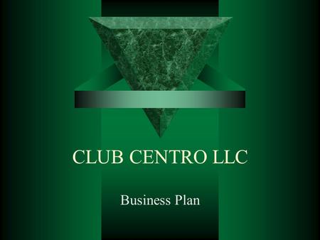 CLUB CENTRO LLC Business Plan.
