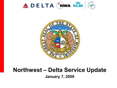 Northwest – Delta Service Update January 7, 2009.