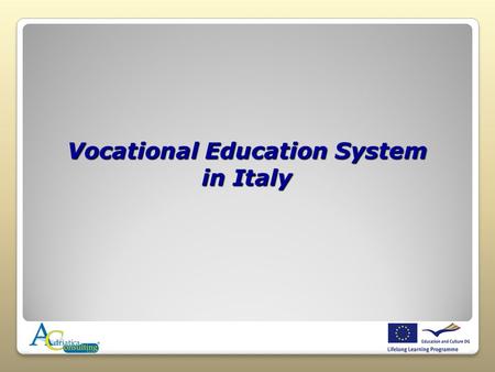 Vocational Education System in Italy. The European Context The actions of the European Community in the field of education and formazionemira to encourage.