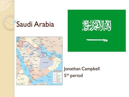 Saudi Arabia Jonathan Campbell 5 th period. Facts Arabic is the official language of Saudi Arabia, but English is widely spoken. It is used in business.