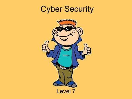 Cyber Security Level 7. Hey Everybody! My name is Tek. I ’ m going to be your guide today! I ’ m a part of i-SAFE America, and we are concerned with helping.
