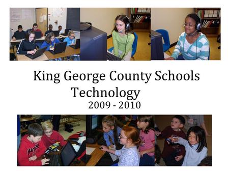 King George County Schools Technology 2009 - 2010.