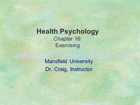 Health Psychology Chapter 16: Exercising