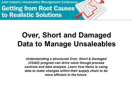 Over, Short and Damaged Data to Manage Unsaleables Understanding a structured Over, Short & Damaged (OS&D) program can drive value though process controls.