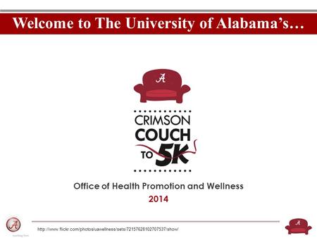 Office of Health Promotion and Wellness 2014 Welcome to The University of Alabama’s…