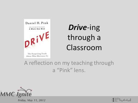 Drive-ing through a Classroom A reflection on my teaching through a “Pink” lens.