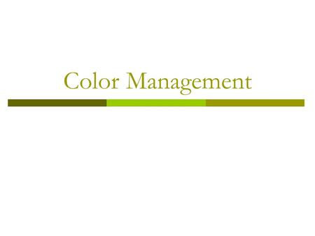 Color Management. How does the color work?  Spectrum Spectrum is a contiguous band of wavelengths, which is emitted, reflected or transmitted by different.