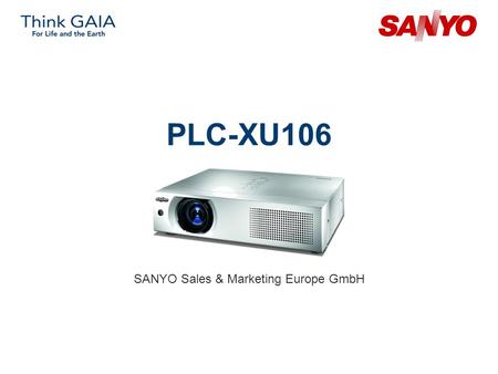 PLC-XU106 SANYO Sales & Marketing Europe GmbH. Copyright© SANYO Electric Co., Ltd. All Rights Reserved 2009 2 Technical specifications Model: PLC-XU106.